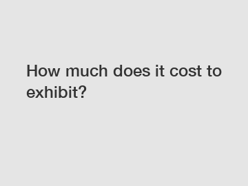 How much does it cost to exhibit?