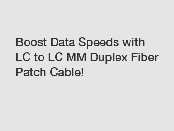 Boost Data Speeds with LC to LC MM Duplex Fiber Patch Cable!