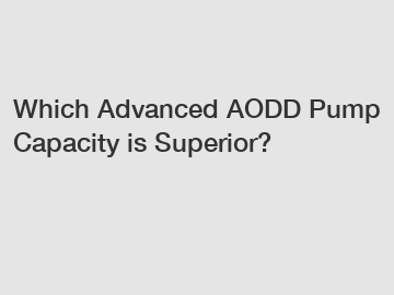 Which Advanced AODD Pump Capacity is Superior?
