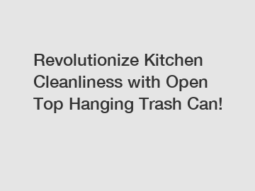 Revolutionize Kitchen Cleanliness with Open Top Hanging Trash Can!