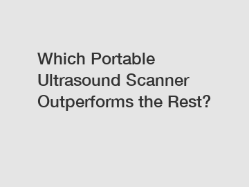 Which Portable Ultrasound Scanner Outperforms the Rest?