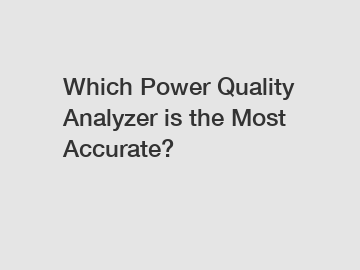 Which Power Quality Analyzer is the Most Accurate?
