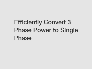 Efficiently Convert 3 Phase Power to Single Phase