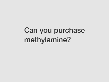 Can you purchase methylamine?