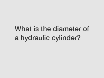 What is the diameter of a hydraulic cylinder?