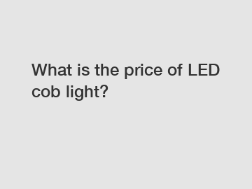 What is the price of LED cob light?