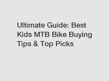Ultimate Guide: Best Kids MTB Bike Buying Tips & Top Picks