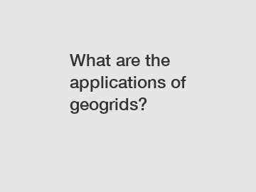 What are the applications of geogrids?