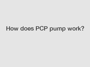 How does PCP pump work?