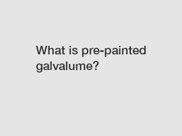 What is pre-painted galvalume?