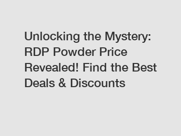 Unlocking the Mystery: RDP Powder Price Revealed! Find the Best Deals & Discounts