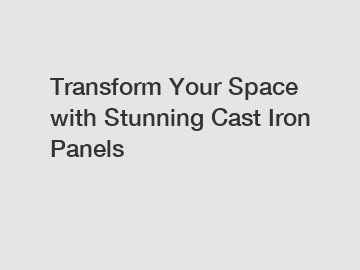 Transform Your Space with Stunning Cast Iron Panels