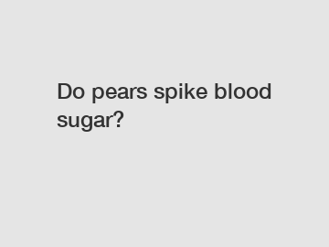 Do pears spike blood sugar?