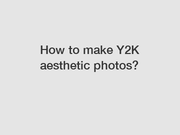 How to make Y2K aesthetic photos?