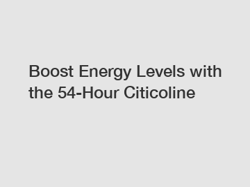 Boost Energy Levels with the 54-Hour Citicoline