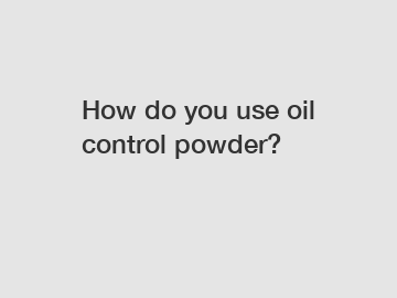 How do you use oil control powder?