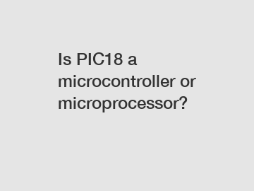 Is PIC18 a microcontroller or microprocessor?