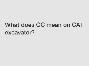 What does GC mean on CAT excavator?