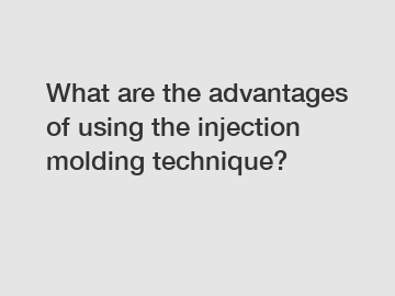 What are the advantages of using the injection molding technique?