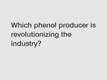 Which phenol producer is revolutionizing the industry?