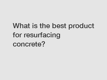 What is the best product for resurfacing concrete?