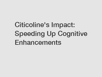 Citicoline's Impact: Speeding Up Cognitive Enhancements