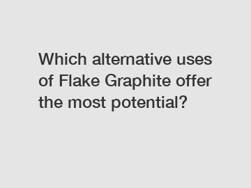 Which alternative uses of Flake Graphite offer the most potential?