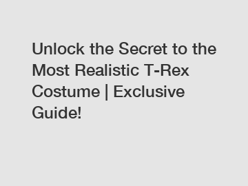 Unlock the Secret to the Most Realistic T-Rex Costume | Exclusive Guide!