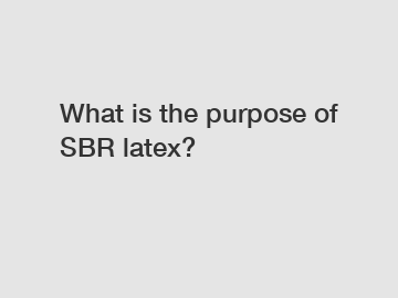 What is the purpose of SBR latex?