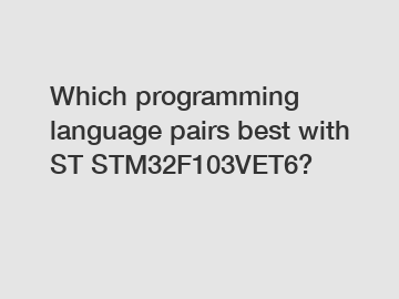 Which programming language pairs best with ST STM32F103VET6?