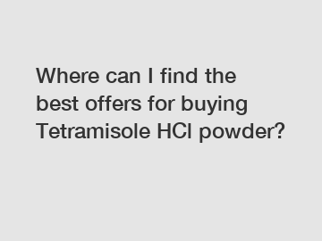 Where can I find the best offers for buying Tetramisole HCl powder?