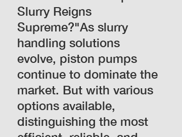 Which Piston Pump for Slurry Reigns Supreme?