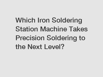 Which Iron Soldering Station Machine Takes Precision Soldering to the Next Level?