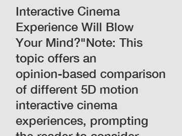 Which 5D Motion Interactive Cinema Experience Will Blow Your Mind?
