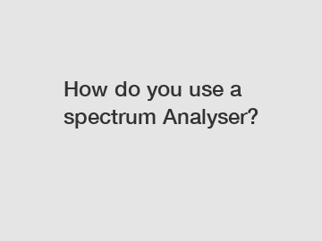 How do you use a spectrum Analyser?
