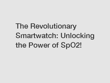 The Revolutionary Smartwatch: Unlocking the Power of SpO2!