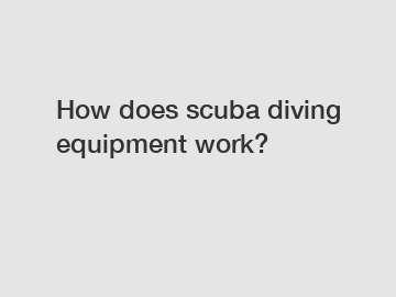 How does scuba diving equipment work?