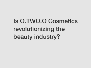 Is O.TWO.O Cosmetics revolutionizing the beauty industry?