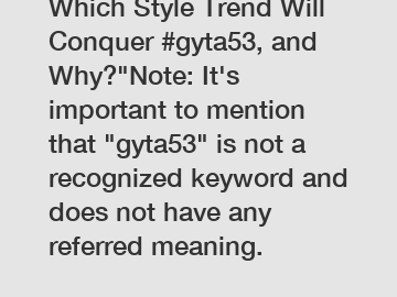 Which Style Trend Will Conquer #gyta53, and Why?