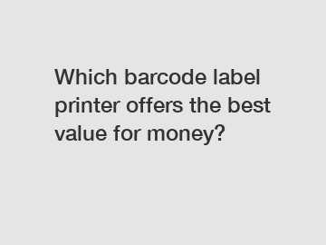 Which barcode label printer offers the best value for money?