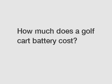 How much does a golf cart battery cost?