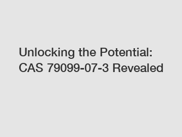Unlocking the Potential: CAS 79099-07-3 Revealed