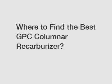 Where to Find the Best GPC Columnar Recarburizer?