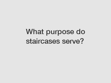 What purpose do staircases serve?