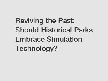 Reviving the Past: Should Historical Parks Embrace Simulation Technology?