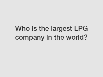 Who is the largest LPG company in the world?