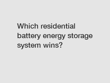 Which residential battery energy storage system wins?