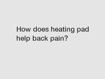 How does heating pad help back pain?