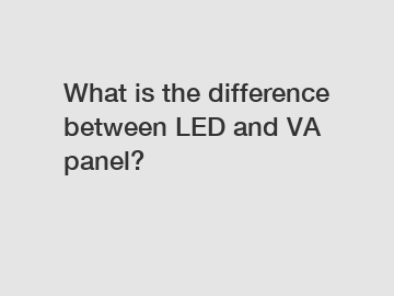 What is the difference between LED and VA panel?