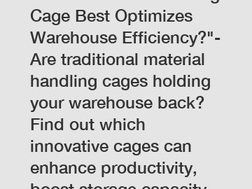 Which Material Handling Cage Best Optimizes Warehouse Efficiency?